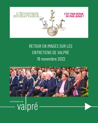 Retour sur les Entretiens de Valpré 2022